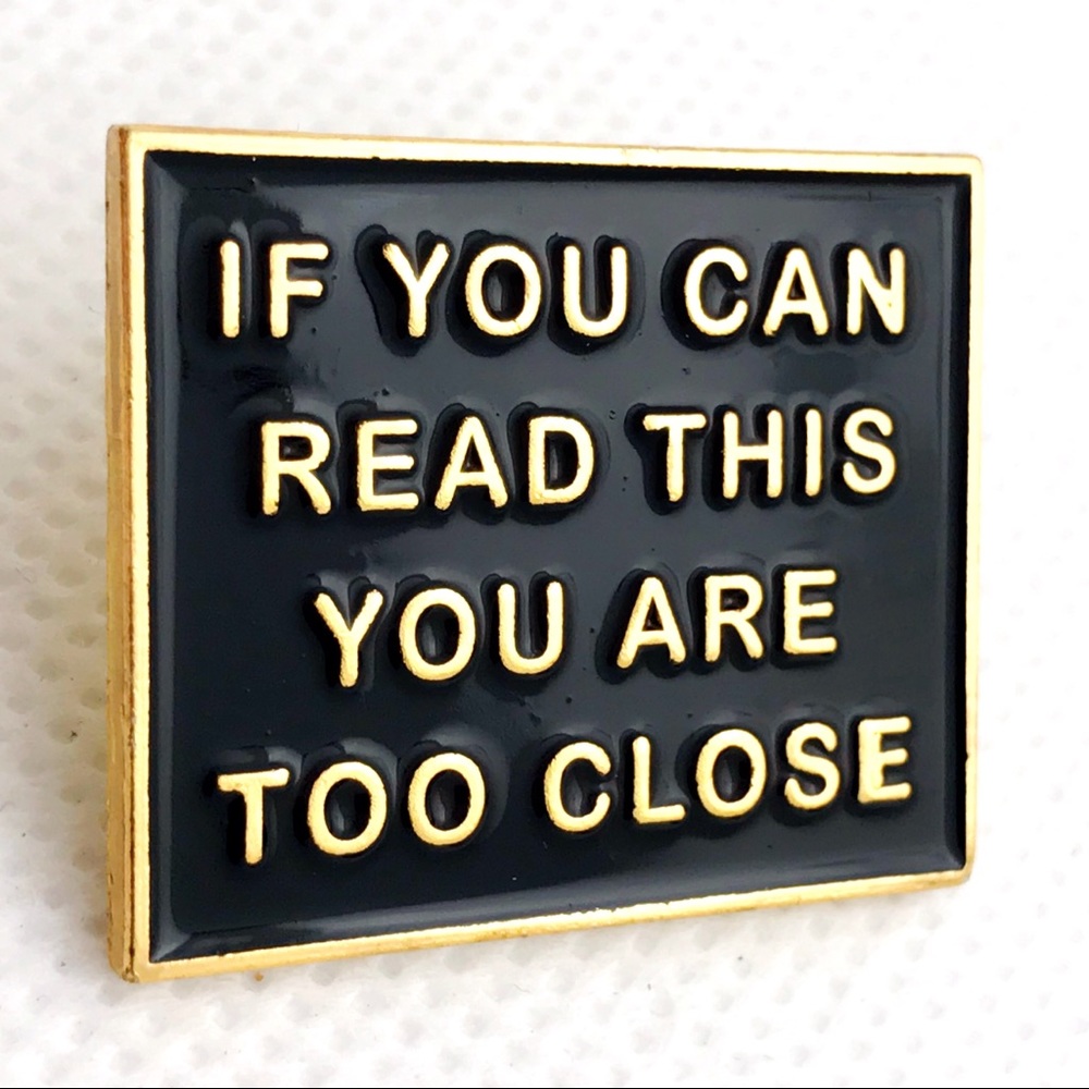 gold too close pin